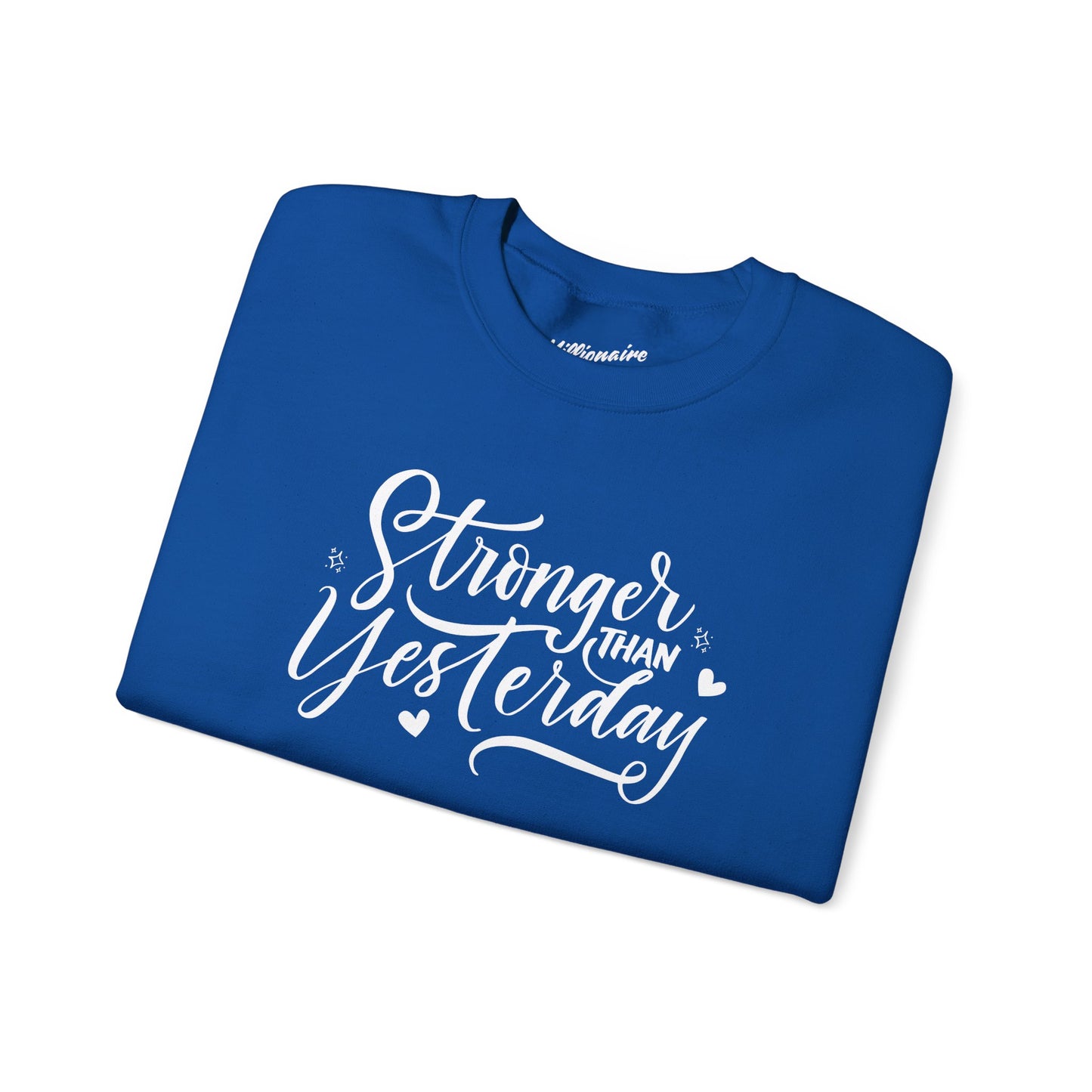Stronger Than Yesterday Crewneck Sweatshirt