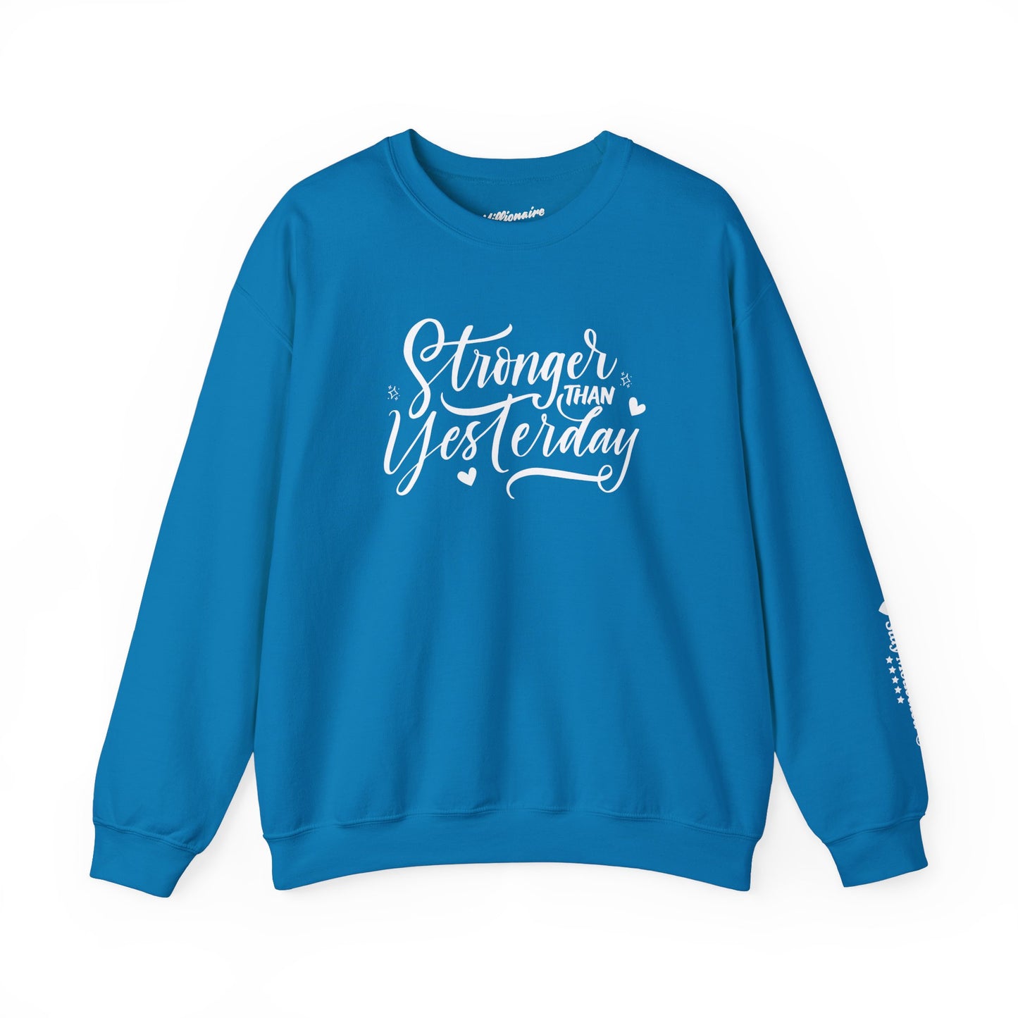 Stronger Than Yesterday Crewneck Sweatshirt