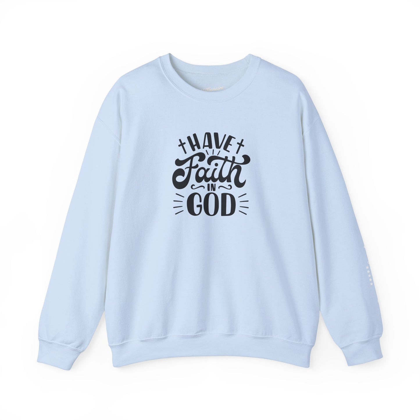 Have Faith in God Crewneck Sweatshirt