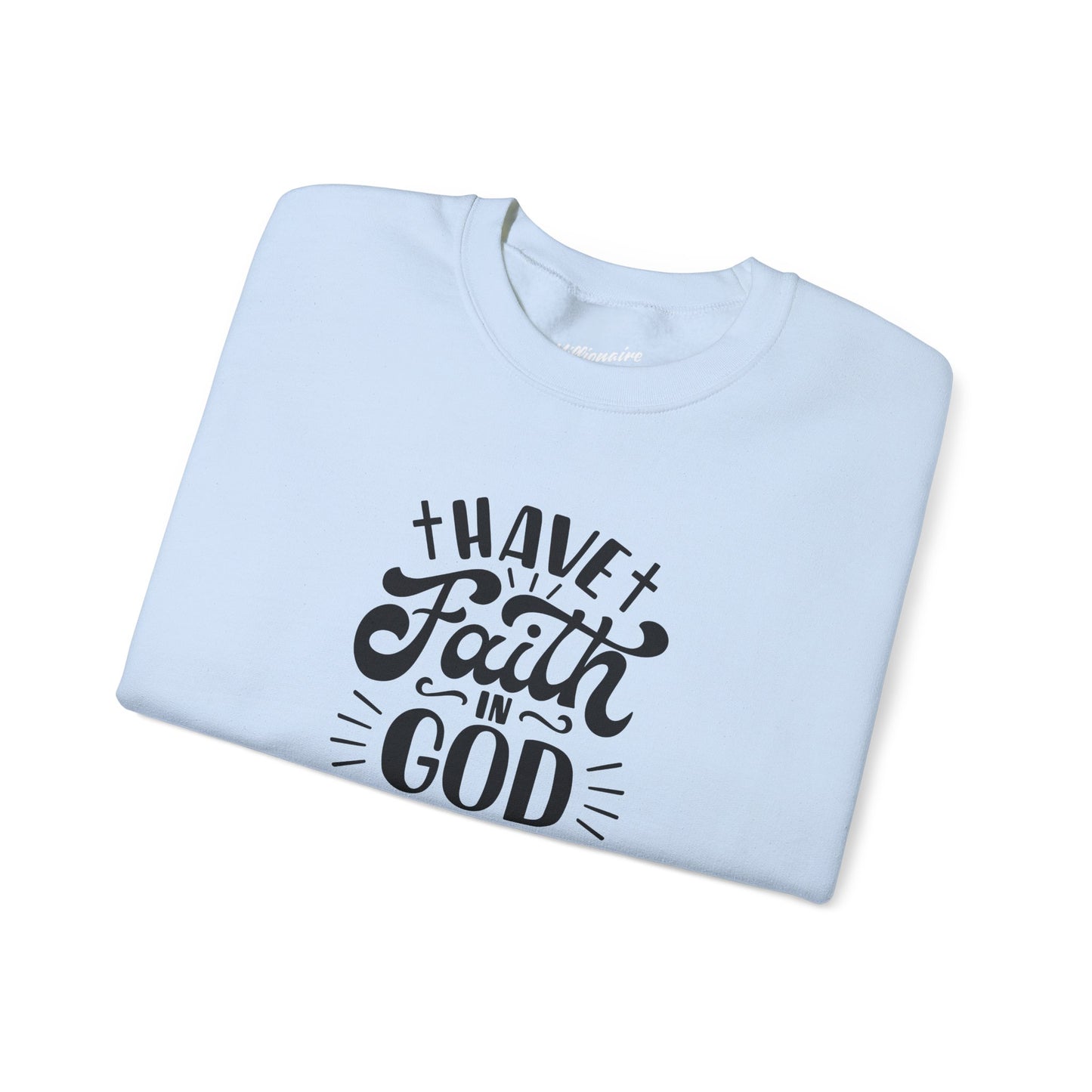 Have Faith in God Crewneck Sweatshirt