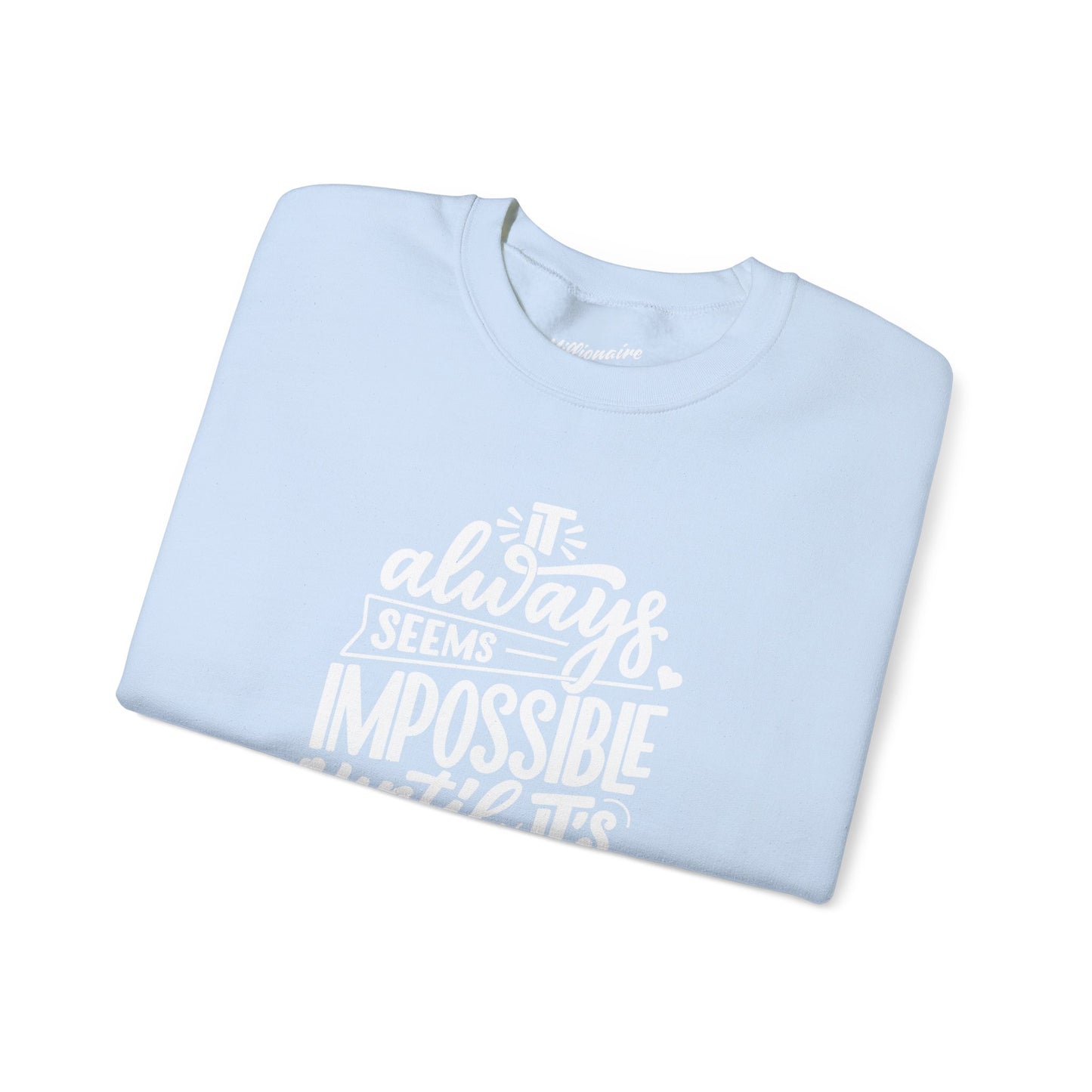 It Always Seems Impossible Unisex Crewneck Sweatshirt
