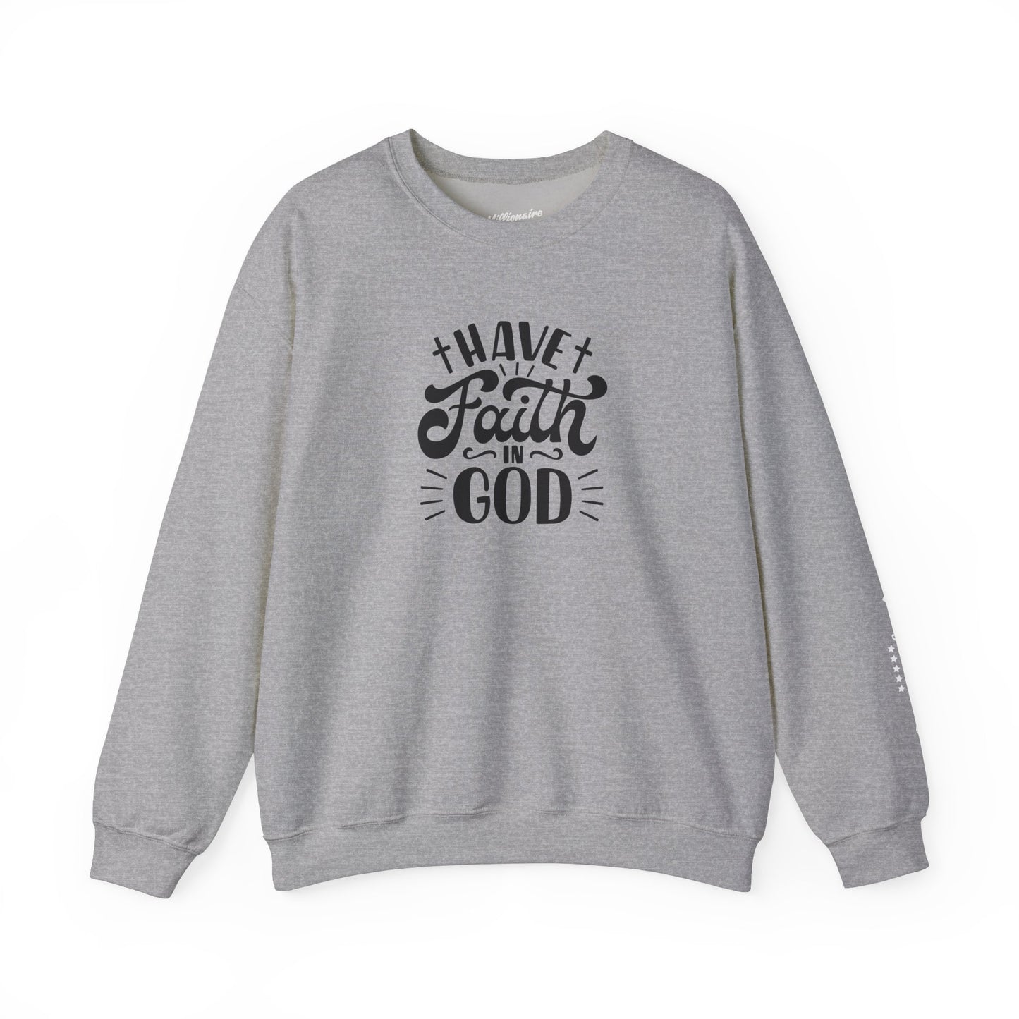 Have Faith in God Crewneck Sweatshirt