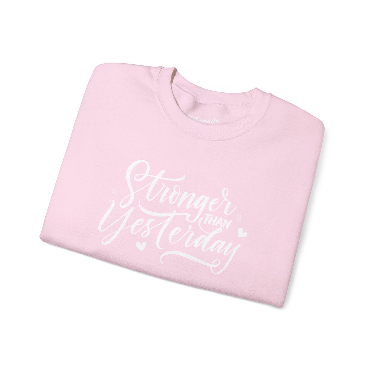 Stronger Than Yesterday Crewneck Sweatshirt