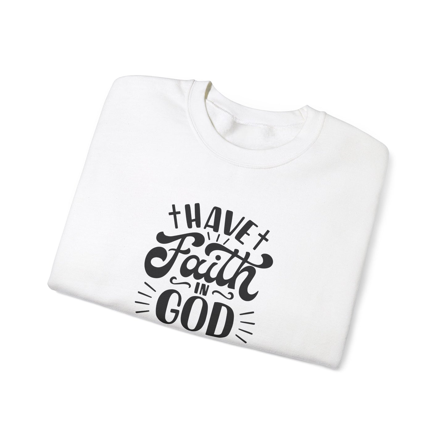 Have Faith in God Crewneck Sweatshirt