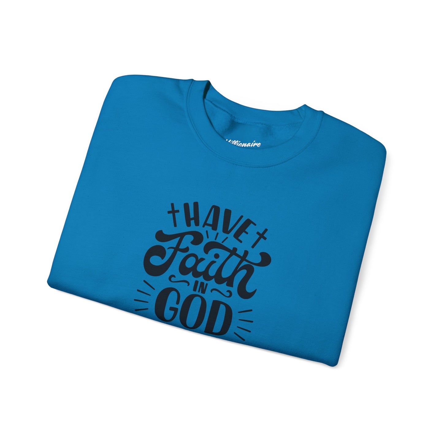 Have Faith in God Crewneck Sweatshirt