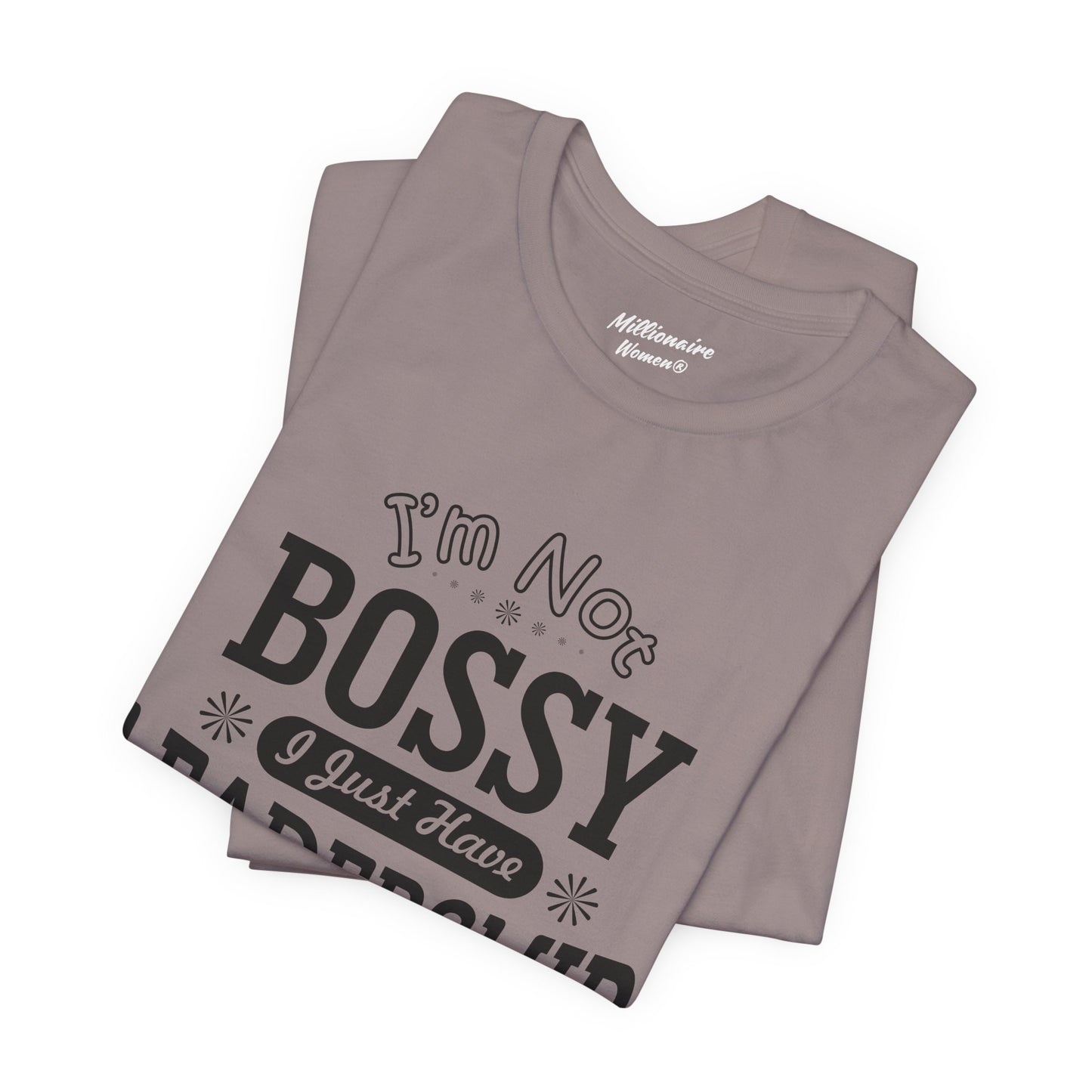I'm Not Bossy Soft Cotton Tee
