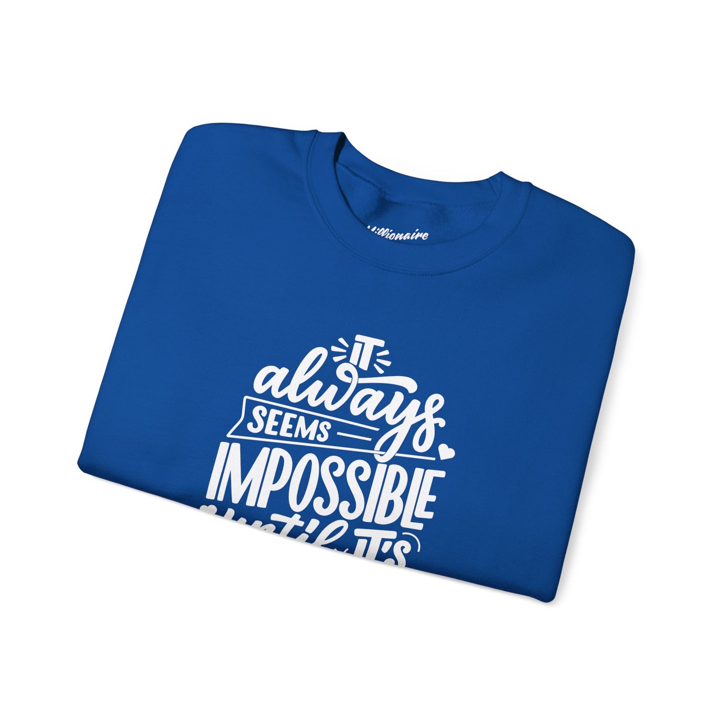 It Always Seems Impossible Unisex Crewneck Sweatshirt