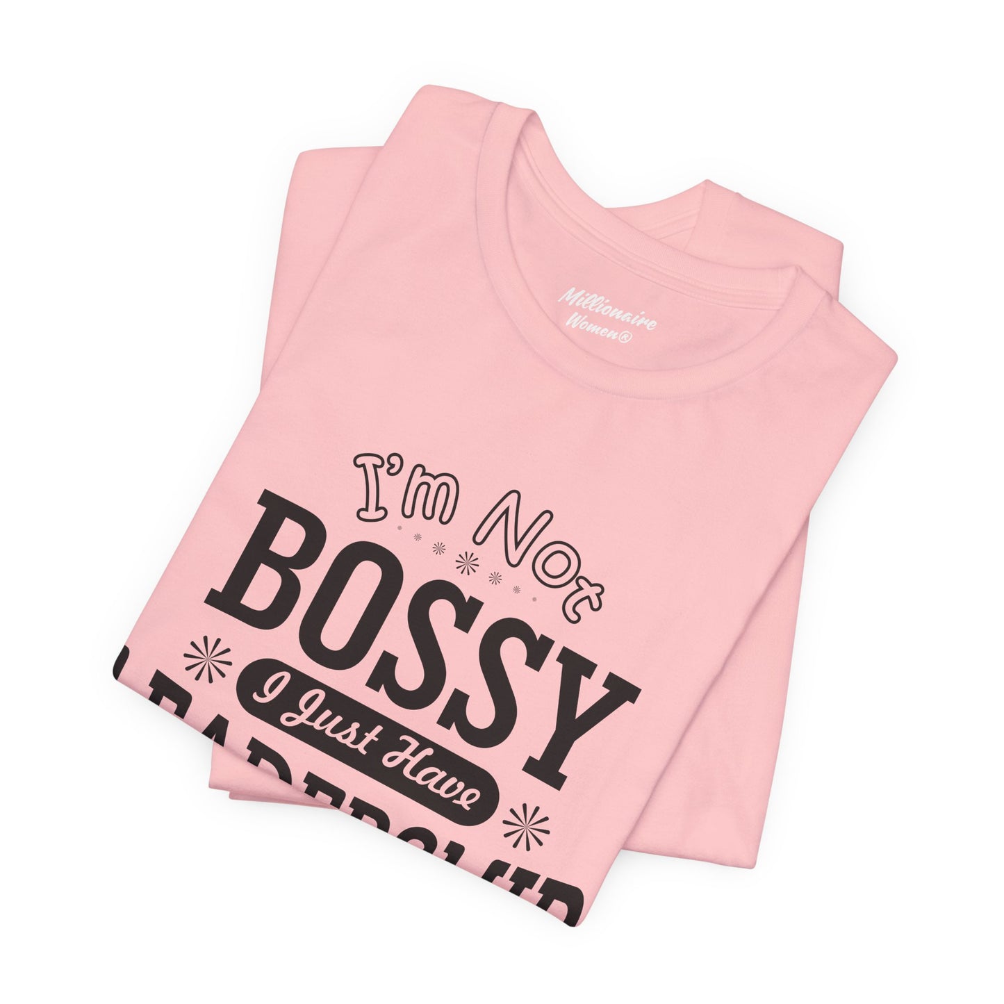 I'm Not Bossy Soft Cotton Tee