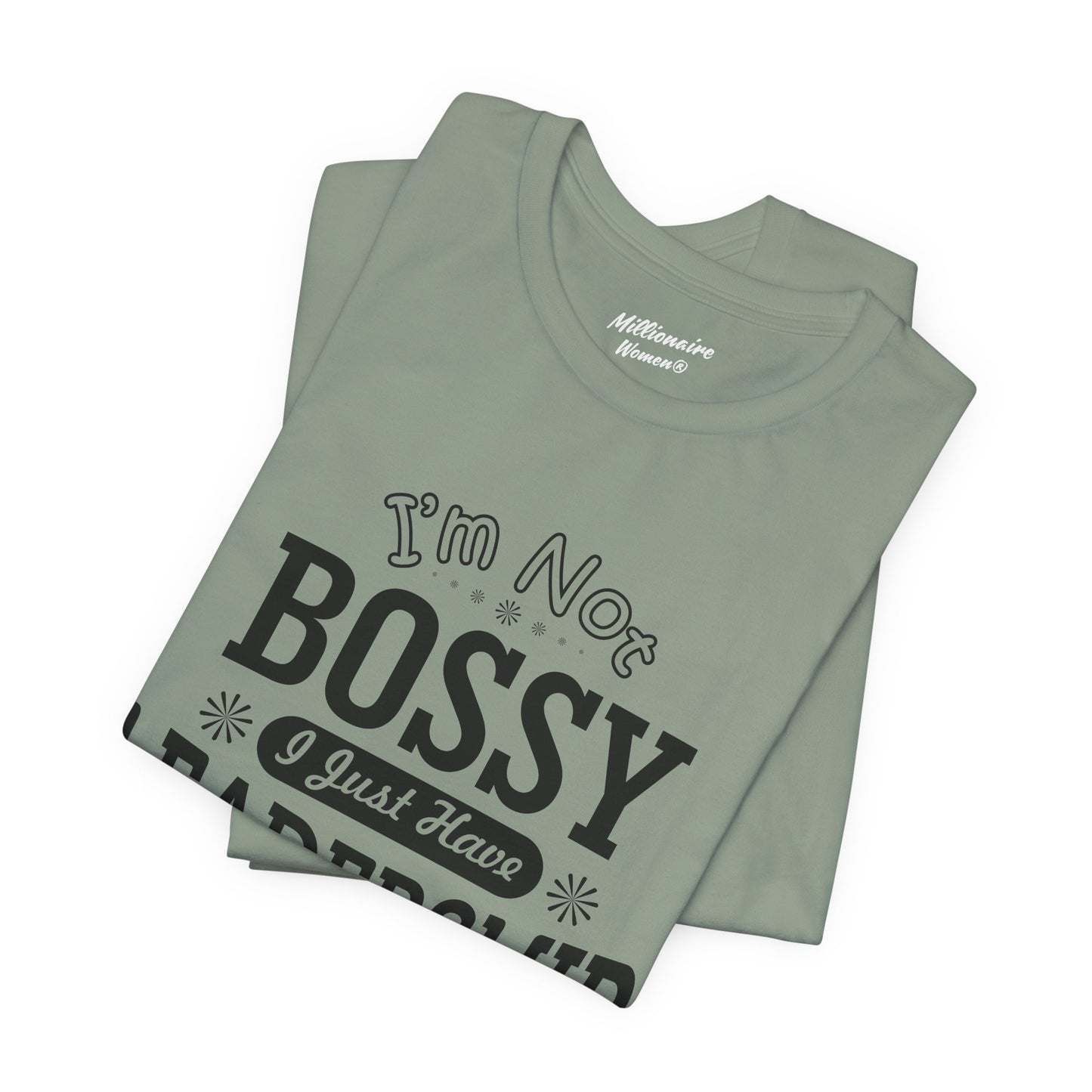 I'm Not Bossy Soft Cotton Tee