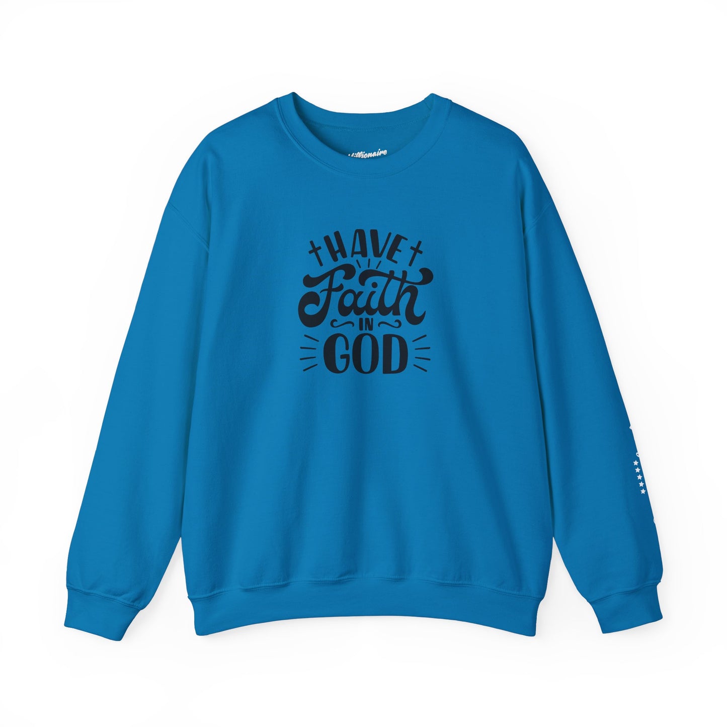 Have Faith in God Crewneck Sweatshirt