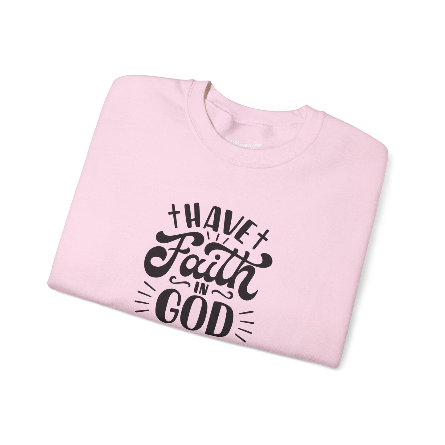 Have Faith in God Crewneck Sweatshirt