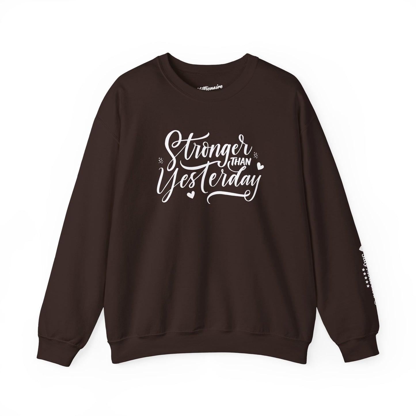 Stronger Than Yesterday Crewneck Sweatshirt