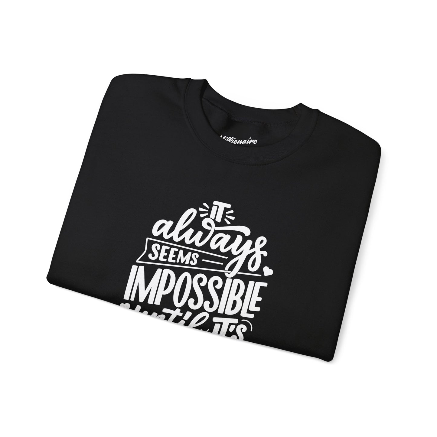 It Always Seems Impossible Unisex Crewneck Sweatshirt