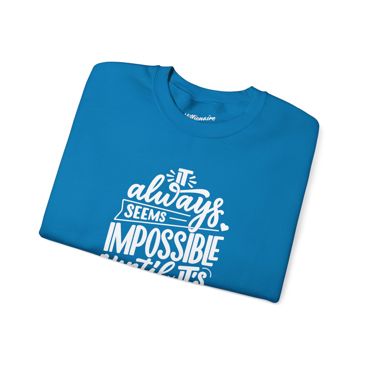 It Always Seems Impossible Unisex Crewneck Sweatshirt