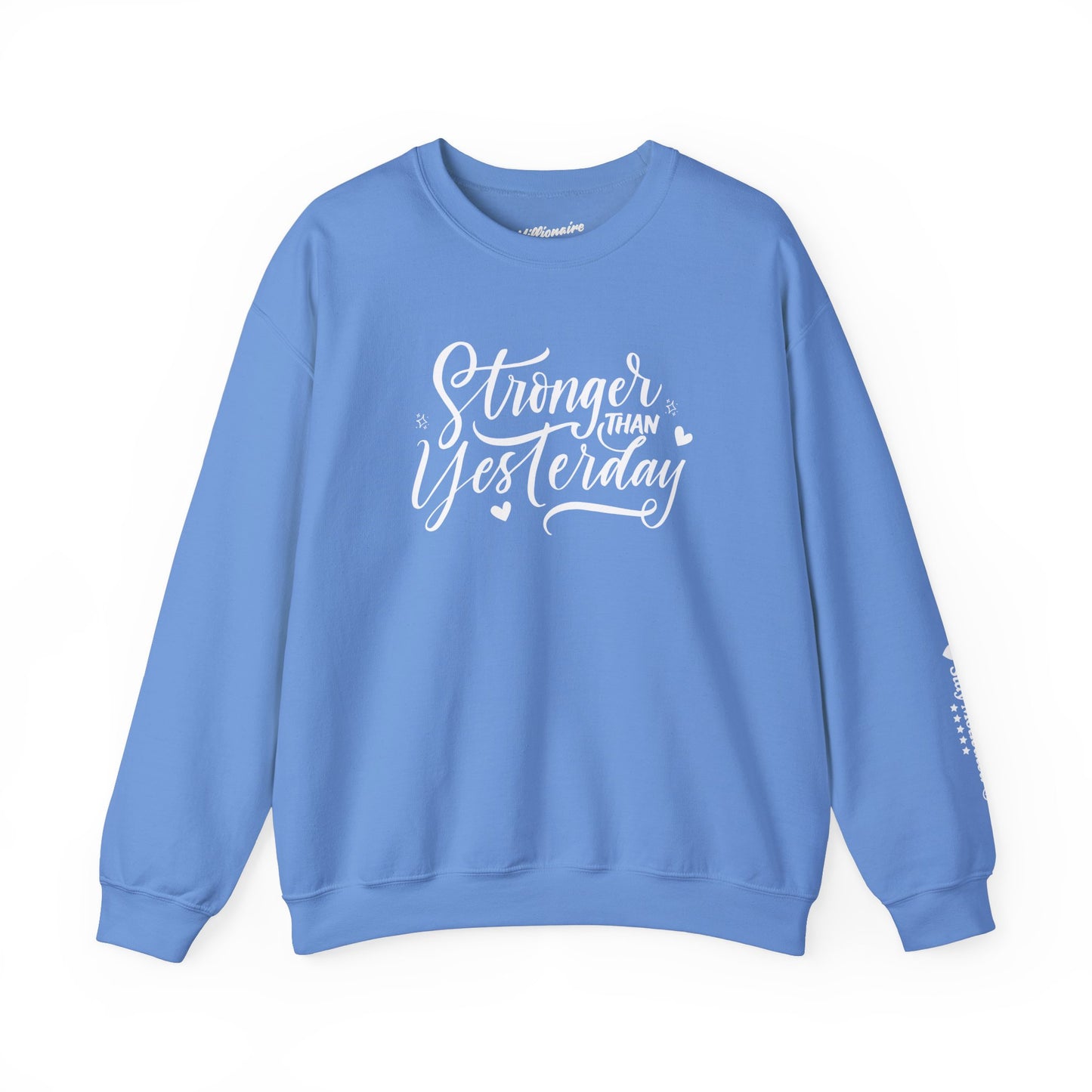 Stronger Than Yesterday Crewneck Sweatshirt