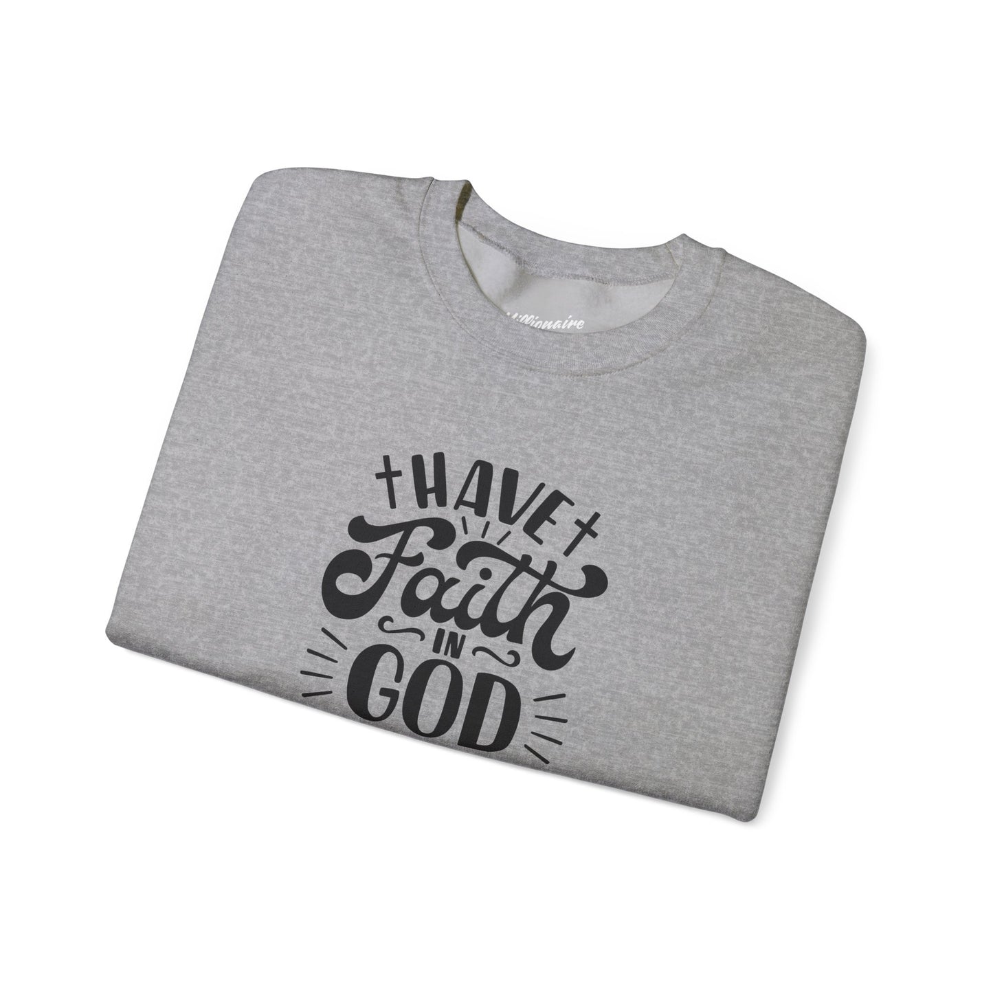 Have Faith in God Crewneck Sweatshirt