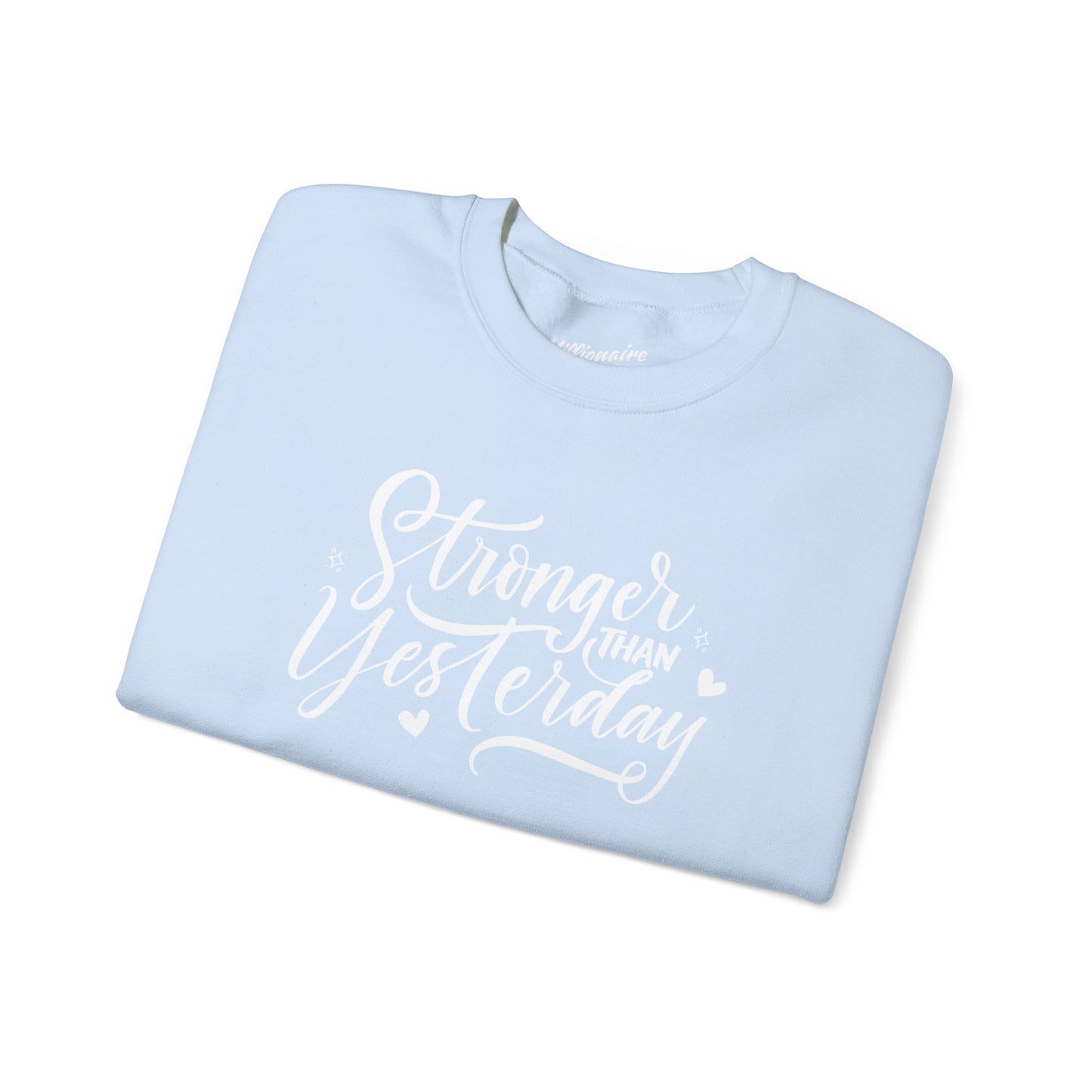 Stronger Than Yesterday Crewneck Sweatshirt