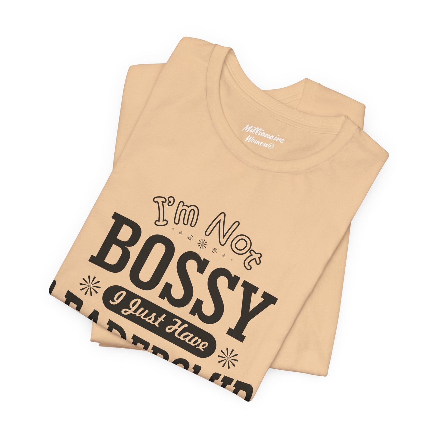 I'm Not Bossy Soft Cotton Tee