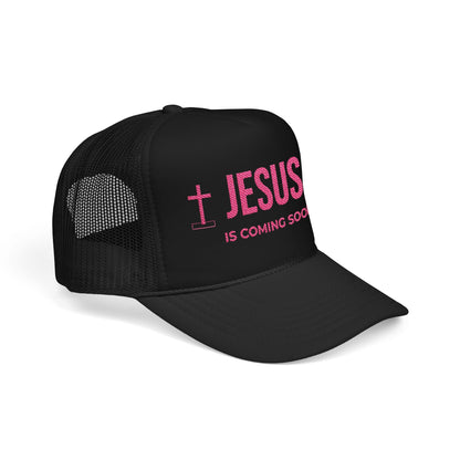 Jesus Is Coming Soon Foam Trucker Hat