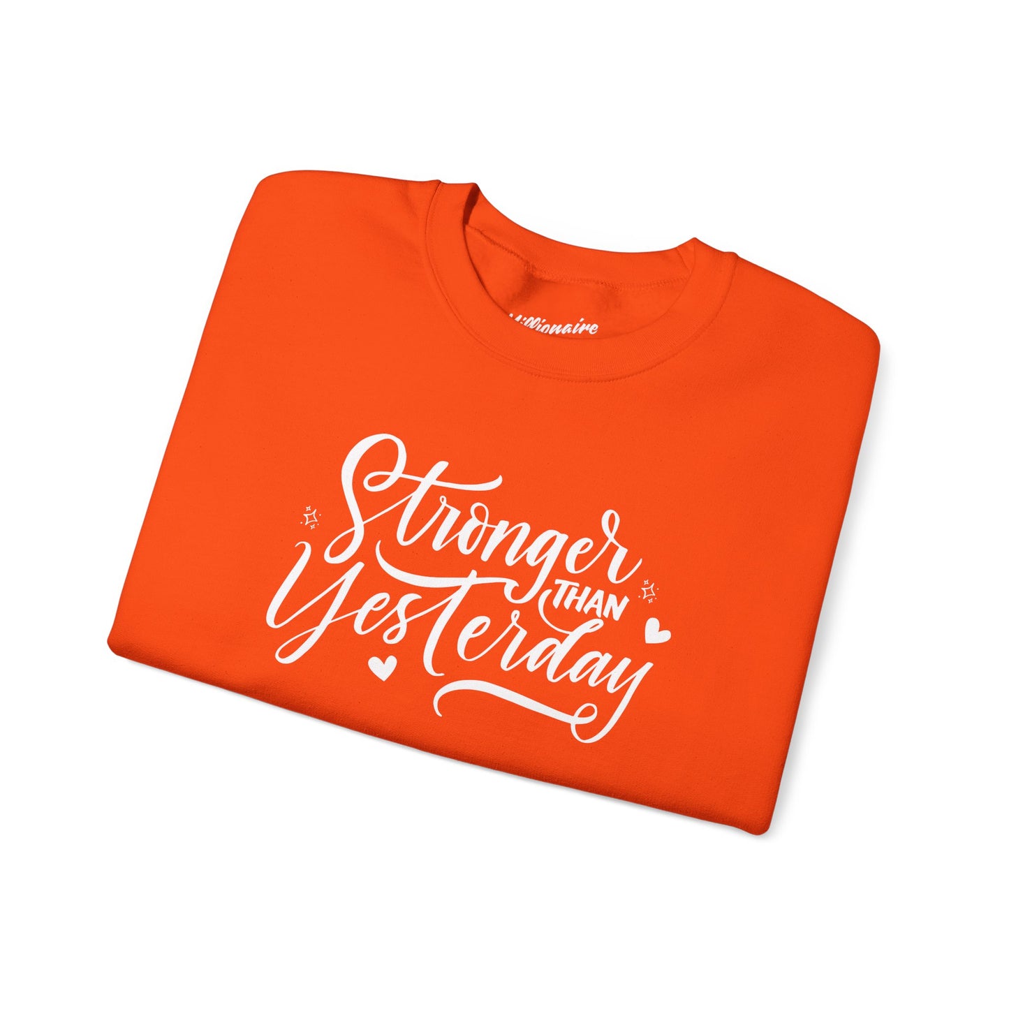 Stronger Than Yesterday Crewneck Sweatshirt