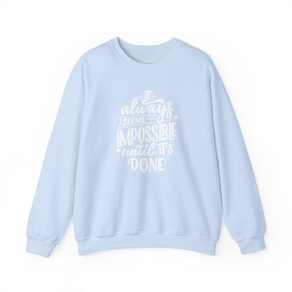 It Always Seems Impossible Unisex Crewneck Sweatshirt