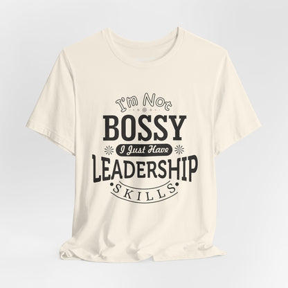 I'm Not Bossy Soft Cotton Tee