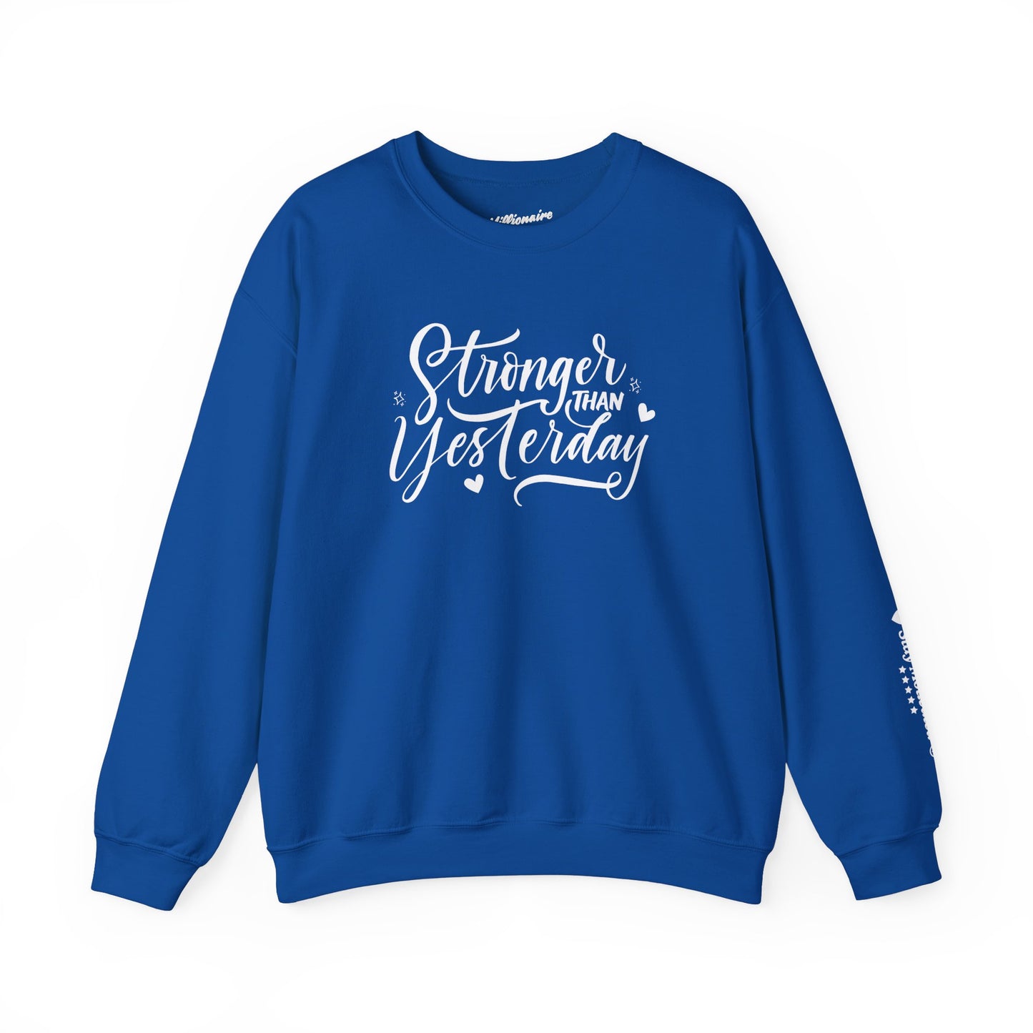 Stronger Than Yesterday Crewneck Sweatshirt