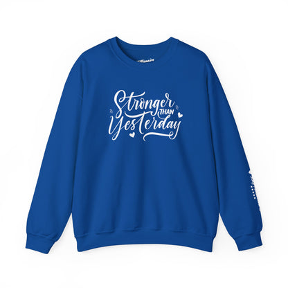 Stronger Than Yesterday Crewneck Sweatshirt