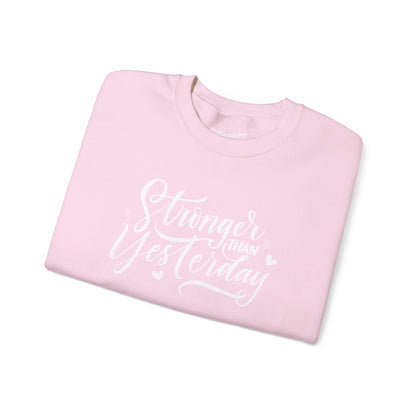 Stronger Than Yesterday Crewneck Sweatshirt