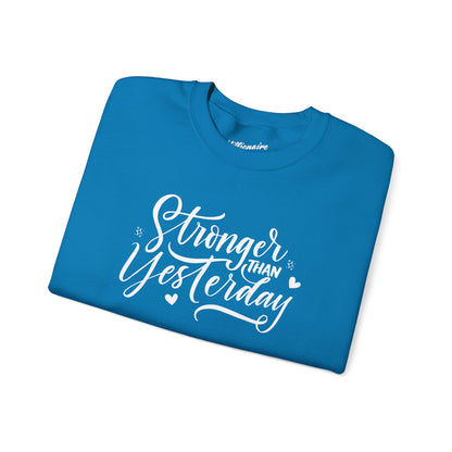 Stronger Than Yesterday Crewneck Sweatshirt
