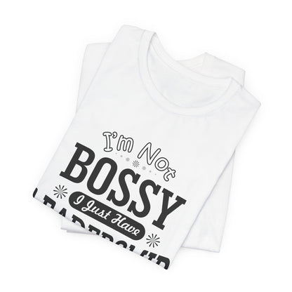 I'm Not Bossy Soft Cotton Tee