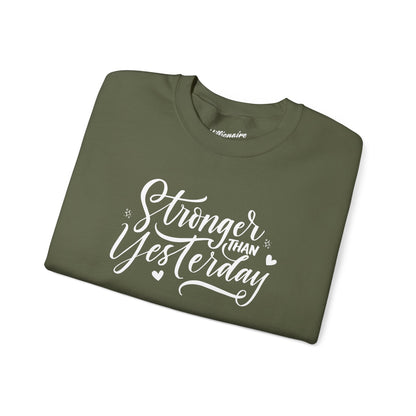 Stronger Than Yesterday Crewneck Sweatshirt