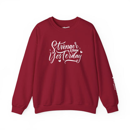 Stronger Than Yesterday Crewneck Sweatshirt