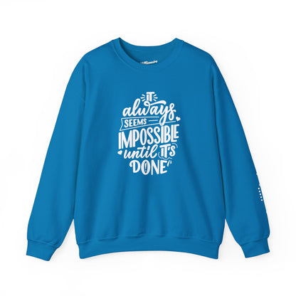 It Always Seems Impossible Unisex Crewneck Sweatshirt