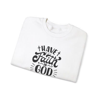 Have Faith in God Crewneck Sweatshirt