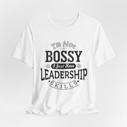 I'm Not Bossy Soft Cotton Tee