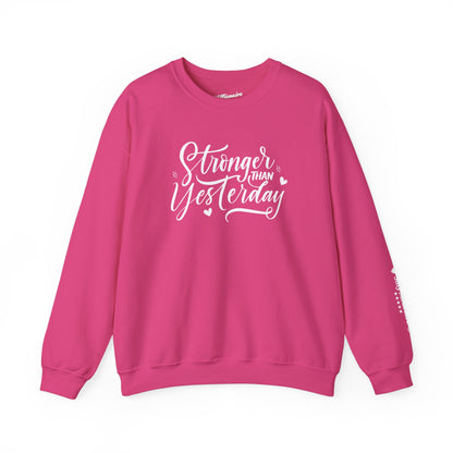 Stronger Than Yesterday Crewneck Sweatshirt
