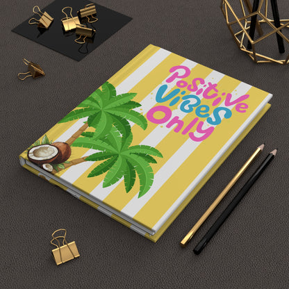 Hardcover Journal — Positive Vibes Only Tropical Palm Coconut Notebook