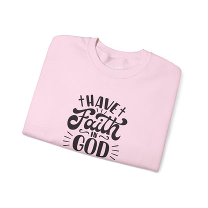 Have Faith in God Crewneck Sweatshirt
