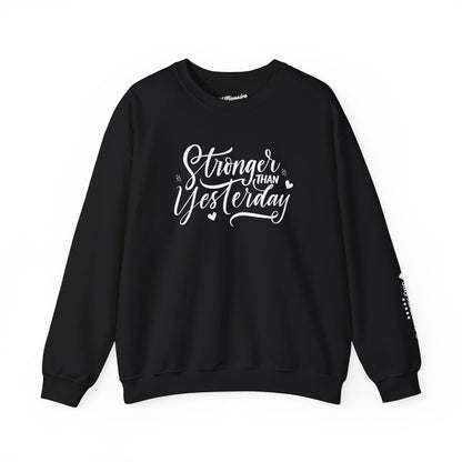 Stronger Than Yesterday Crewneck Sweatshirt