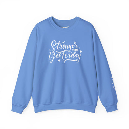 Stronger Than Yesterday Crewneck Sweatshirt