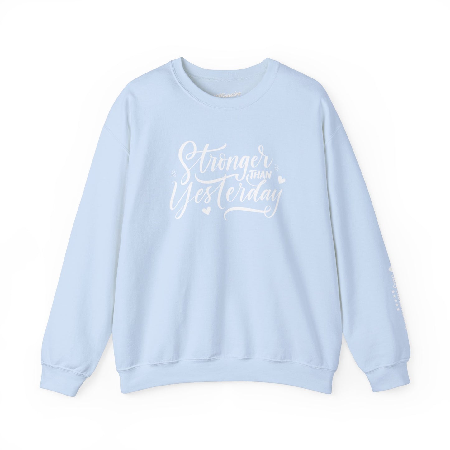 Stronger Than Yesterday Crewneck Sweatshirt