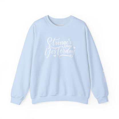 Stronger Than Yesterday Crewneck Sweatshirt