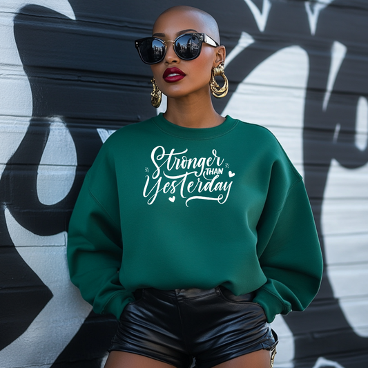 Stronger Than Yesterday Crewneck Sweatshirt